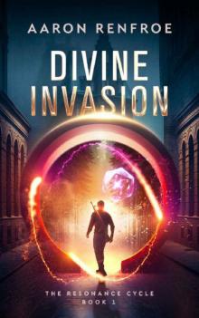 Divine Invasion : The Resonance Cycle, Book 1 [Isekai, LitRPG]