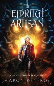 The Eldritch Artisan: Father of Constructs: Book 3 (LitRPG)