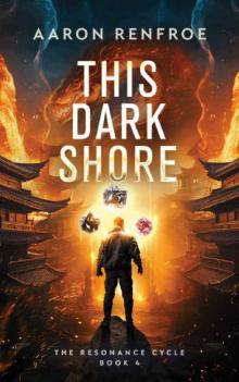 This Dark Shore: The Resonance Cycle: Book 4 [Isekai, LitRPG]