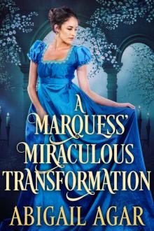 A Marquess' Miraculous Transformation: A Historical Regency Romance Book