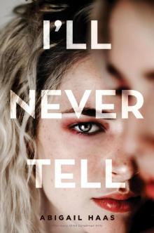I’ll Never Tell I’ll Never Tell