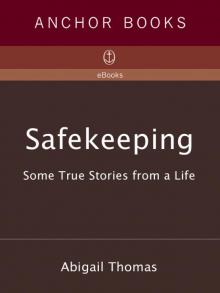 Safekeeping: Some True Stories From a Life Safekeeping: Some True Stories From a Life