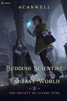 The Society of Starry Eyes: An Isekai LitRPG (A Budding Scientist in a Fantasy World Book 2)