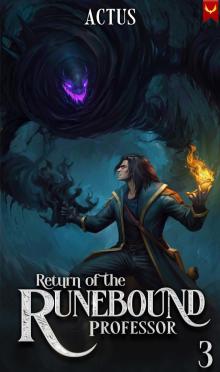 Return of the Runebound Professor 3: A Progression Fantasy Epic