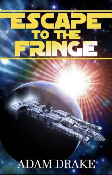 Escape to the Fringe (Fringe Chronicles Book 1) Escape to the Fringe (Fringe Chronicles Book 1)