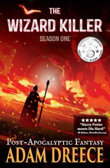 The Wizard Killer - Season One: A Post-Apocalyptic Fantasy Serial The Wizard Killer - Season One: A Post-Apocalyptic Fantasy Serial
