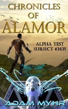 Alpha Test Subject #3435: A Roguelike LitRPG Adventure (Chronicles of Alamor Book 1) Alpha Test Subject #3435: A Roguelike LitRPG Adventure (Chronicles of Alamor Book 1)