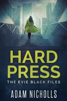 Hard Press: The Evie Black Files Hard Press: The Evie Black Files
