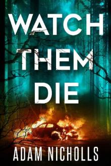 Watch Them Die Watch Them Die