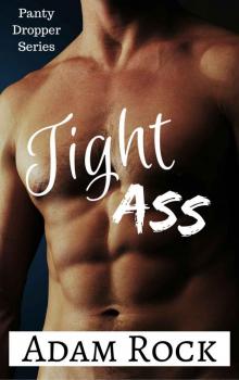 Tight Ass! (Panty Dropper Series Book 3)