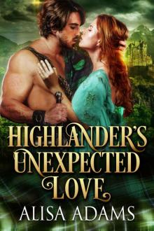 Highlander’s Unexpected Love: A Medieval Scottish Historical Highland Romance Book Highlander’s Unexpected Love: A Medieval Scottish Historical Highland Romance Book
