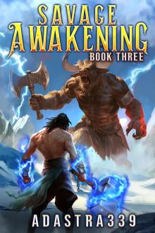 Savage Awakening 3: A LitRPG Apocalypse Adventure