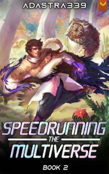 Speedrunning the Multiverse 2: A LitRPG Adventure