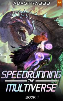 Speedrunning the Multiverse: A LitRPG Adventure