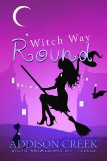 Witch Way Round (Witch of Mintwood Book 6)