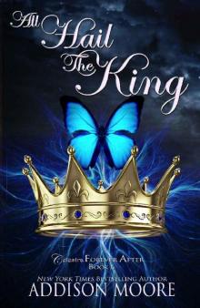 All Hail the King (Celestra Forever After Book 6) All Hail the King (Celestra Forever After Book 6)