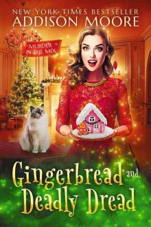 Gingerbread and Deadly Dread (MURDER IN THE MIX Book 4) Gingerbread and Deadly Dread (MURDER IN THE MIX Book 4)