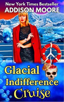 Glacial Indifference Cruise (Cruising Through Midlife: Cruise Ship Cozy Mysteries Book 5) Glacial Indifference Cruise (Cruising Through Midlife: Cruise Ship Cozy Mysteries Book 5)