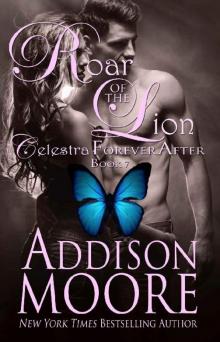 Roar of the Lion : Celestra Forever After 7 Roar of the Lion : Celestra Forever After 7