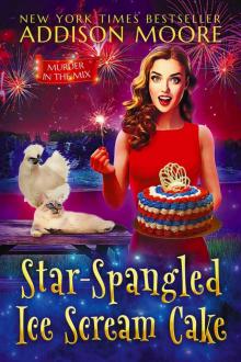 Star-Spangled Ice Scream Cake (MURDER IN THE MIX Book 46)