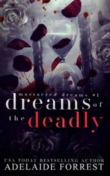 Dreams of the Deadly: A Dark Mafia Romance (Massacred Dreams Book 2)