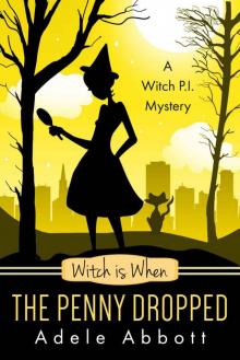 6 Witch Is When the Penny Dropped (A Witch P.I. Mystery Book 6)