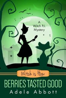 Witch Is How Berries Tasted Good Witch Is How Berries Tasted Good