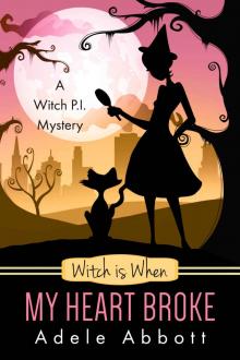 Witch is When My Heart Broke (A Witch P.I. Mystery Book 9) Witch is When My Heart Broke (A Witch P.I. Mystery Book 9)