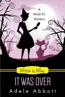 Witch is Why It Was Over Witch is Why It Was Over