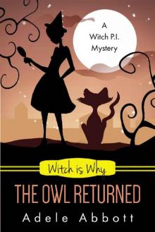 Witch Is Why The Owl Returned (A Witch P.I. Mystery Book 21) Witch Is Why The Owl Returned (A Witch P.I. Mystery Book 21)