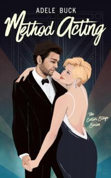 Method Acting: An opposites attract, found family romance (Center Stage Book 2) Method Acting: An opposites attract, found family romance (Center Stage Book 2)