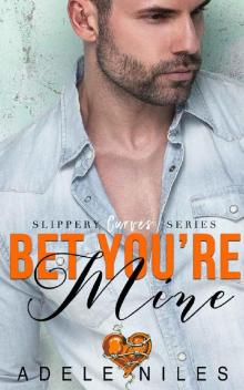 Bet You're Mine (Slippery Curves Series Book 3)