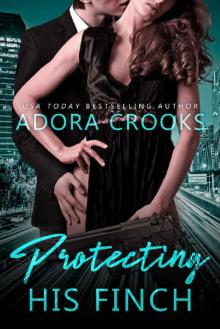 Protecting His Finch: A Bodyguard/Mafia Princess Romance Protecting His Finch: A Bodyguard/Mafia Princess Romance