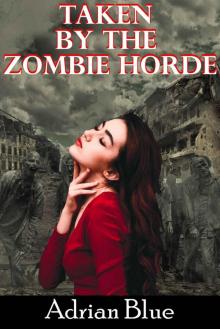 Taken by the Zombie Horde