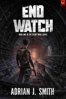 End Watch (The Silent Wars Book 1)