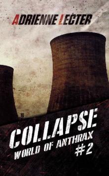 Collapse (World of Anthrax Book 2): A Post-Apocalyptic Survival Thriller Series