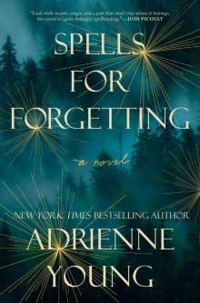 Spells for Forgetting Spells for Forgetting