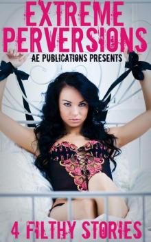 Extreme Perversions - 4 Filthy Stories Extreme Perversions - 4 Filthy Stories