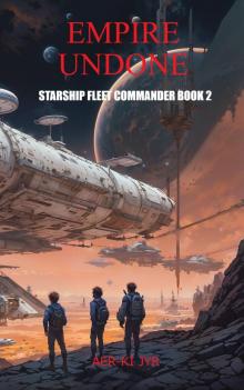 Empire Undone (Starship Fleet Commander Book 2)