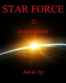 Star Force: Augmentation (SF22) Star Force: Augmentation (SF22)