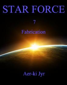 Star Force: Fabrication (SF7) Star Force: Fabrication (SF7)