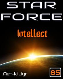 Star Force: Intellect (SF85) (Star Force Origin Series) Star Force: Intellect (SF85) (Star Force Origin Series)