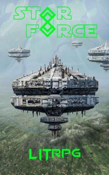 Star Force: LITrpg (Star Force Universe Book 64) Star Force: LITrpg (Star Force Universe Book 64)