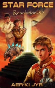 Star Force: Resolution (SF89) (Star Force Origin Series) Star Force: Resolution (SF89) (Star Force Origin Series)