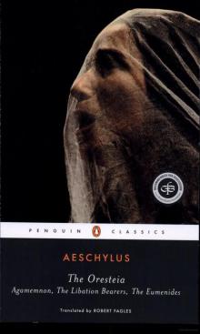 The Oresteia: Agamemnon, the Libation-Bearers & the Furies