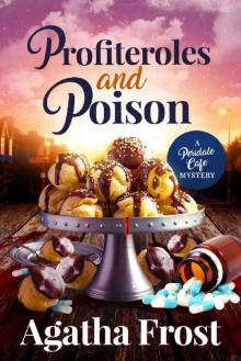 Profiteroles and Poison: A Cozy Murder Mystery (Peridale Cafe Cozy Mystery Book 21) Profiteroles and Poison: A Cozy Murder Mystery (Peridale Cafe Cozy Mystery Book 21)