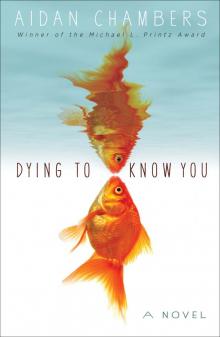 Dying to Know You