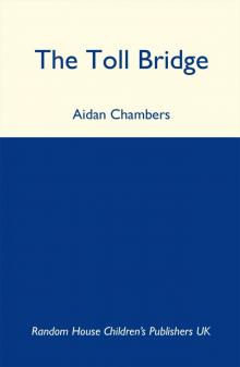 The Toll Bridge The Toll Bridge