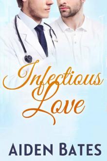 Infectious Love: An Mpreg Romance (Silver Oaks Medical Center Book 1) Infectious Love: An Mpreg Romance (Silver Oaks Medical Center Book 1)
