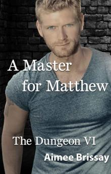 A Master for Matthew (The Dungeon Book 6) A Master for Matthew (The Dungeon Book 6)